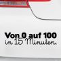 Autoaufkleber Von 0 auf 100 in 15 Minuten.