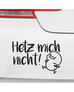 Autoaufkleber Hetz mich nicht!