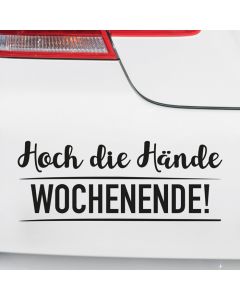 Autoaufkleber Hoch die Hände Wochenende!