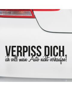 Autoaufkleber Verpiss dich, ich will mein Auto nicht verkaufen!