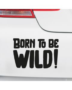 Autoaufkleber Born to be wild!