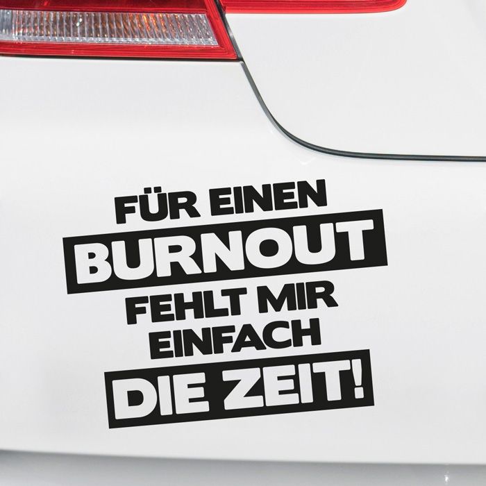 Autoaufkleber Für einen Burnout fehlt mir einfach die Zeit! main product photo