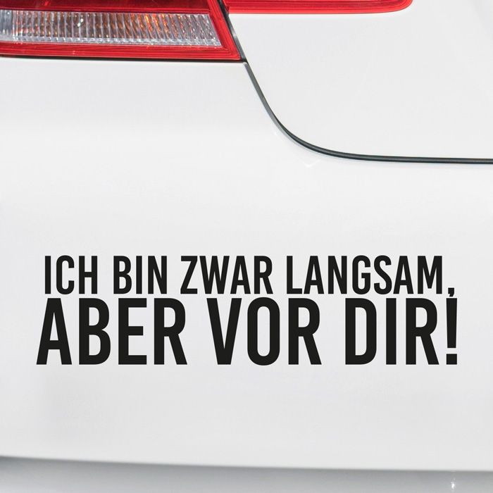 Autoaufkleber Ich bin zwar langsam, aber vor dir! main product photo
