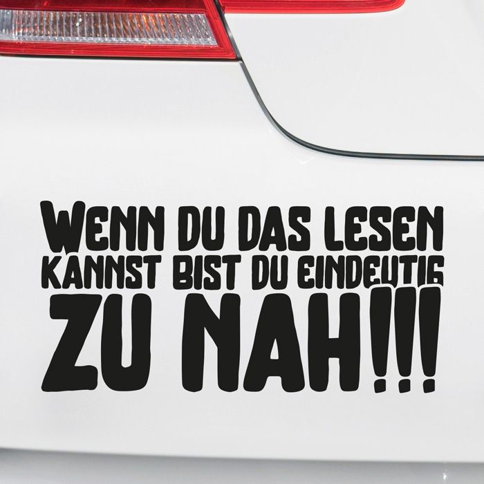 Autoaufkleber Wenn Du das lesen kannst, bist Du eindeutig zu nah!!! main product photo